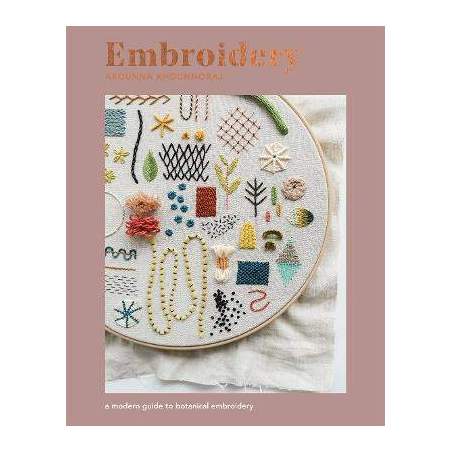 Embroidery - A modern guide to botanical embroidery, di Arounna Khounnoraj