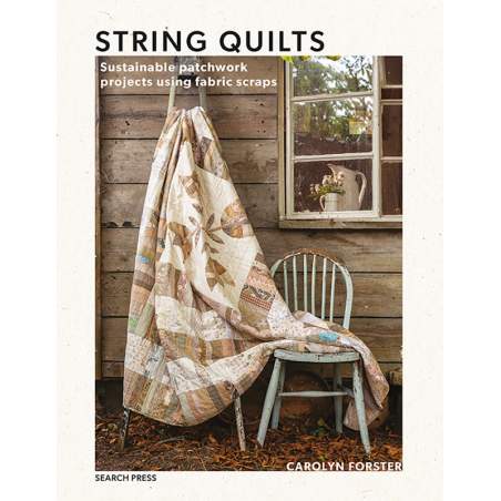 String Quilts - Sustainable patchwork projects using fabric scraps by Carolyn Forster