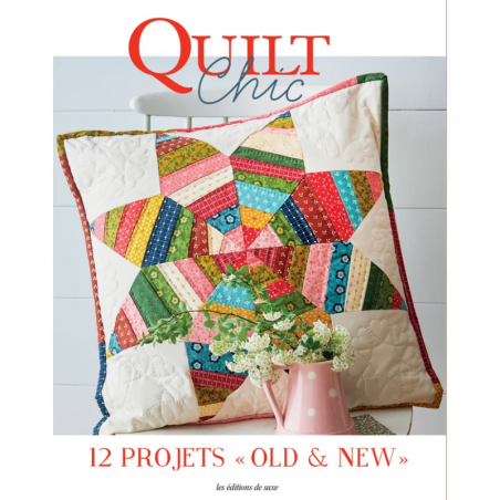 Quilt Chic - 12 projets 'Old & New' Les éditions de Saxe - 1