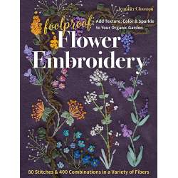 Foolproof Flower Embroidery, Aggiungi consistenza, colore e brillantezza al tuo giardino by Jennifer Clouston Search Press - 1