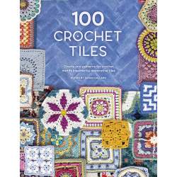 100 Crochet Tiles - Charts and patterns for crochet motifs inspired by decorative tiles, by Sarah Callard Search Press - 1