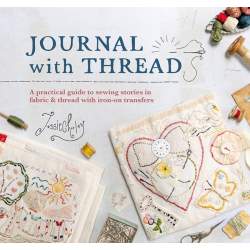 Journal with Thread, A practical guide to sewing stories in fabric & thread with iron on transfers by Jessie Chorley Search Pres